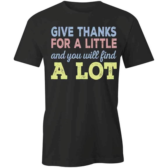 Give Thanks For A Little T-Shirt | Cool Thanksgiving Black Tee Gift