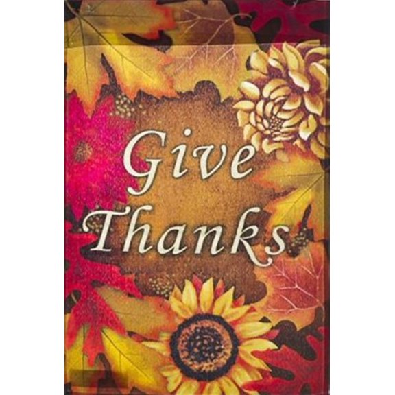Give Thanks Leaves Garden Flag Leaves Flowers Fall 12"x18"