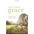 thumbnail image 1 of Pre-Owned Give Them Grace: Dazzling Your Kids with the Love of Jesus (Paperback) 1433520095 9781433520099, 1 of 1
