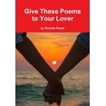 thumbnail image 1 of Give These Poems to Your Lover, (Paperback), 1 of 1