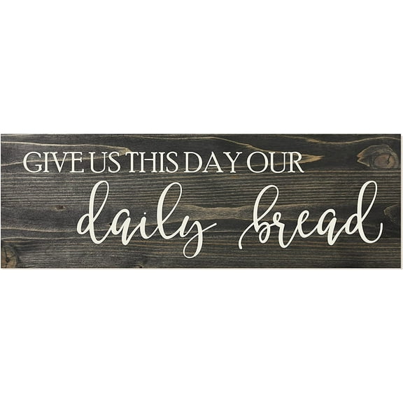 Give Us This Day Our Daily Bread Rustic Wood Farmhouse Wall Sign 6x18