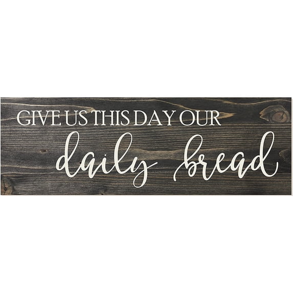 Give Us This Day Our Daily Bread Rustic Wood Farmhouse Wall Sign 8x24