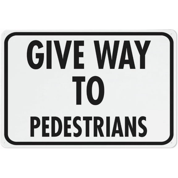Give Way To Pedestrians Sign 8"x12" Aluminum Sign Reflective - Uv Protected, Waterproof, Weatherproof And Fade Resistant - 4Pre-Drilled Holes