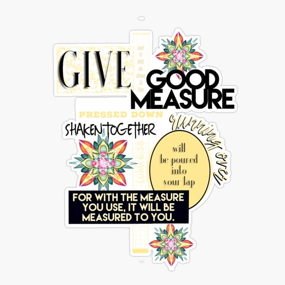 Give With Good Measure Luke 638 Bible Verse Sticker
