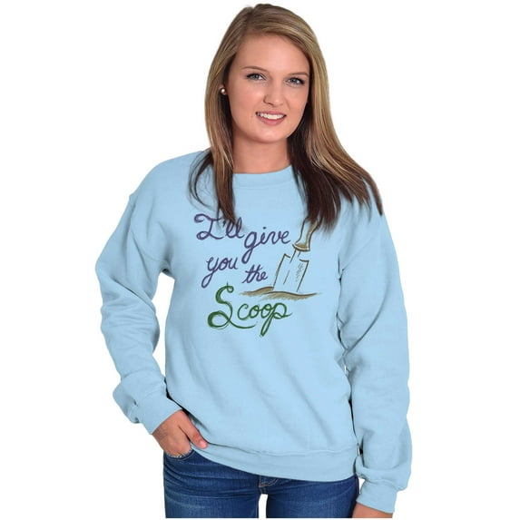 Give You Scoop Soil Gardening Tools Women Crewneck Sweatshirt Brisco Brands 3X