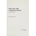 thumbnail image 1 of Pre-Owned Give Your Kids a Sporting Chance : A Parents' Guide 9780920197431, 1 of 1