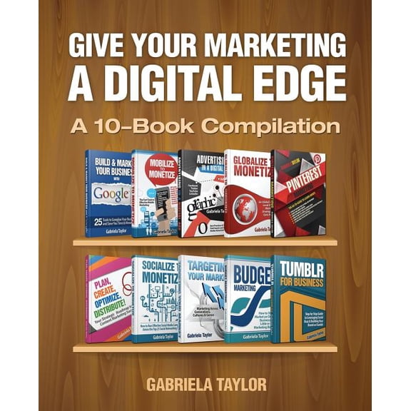 Give Your Marketing a Digital Edge (Paperback)