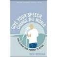 thumbnail image 1 of Pre-Owned Give Your Speech, Change the World: How to Move Your Audience to Action (Paperback) 1591397146 9781591397144, 1 of 1