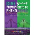 thumbnail image 1 of Give Yourself Permission To Be Phenomenal! By Discovering Your Purpose: With The Love, Support, And Power of A Partnersh, (Hardcover), 1 of 1