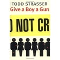 thumbnail image 1 of Pre-Owned Give a Boy a Gun (Hardcover) by Todd Strasser, 1 of 1