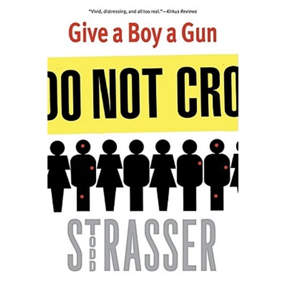 Pre-Owned Give a Boy a Gun (Paperback 9781442433564) by Todd Strasser