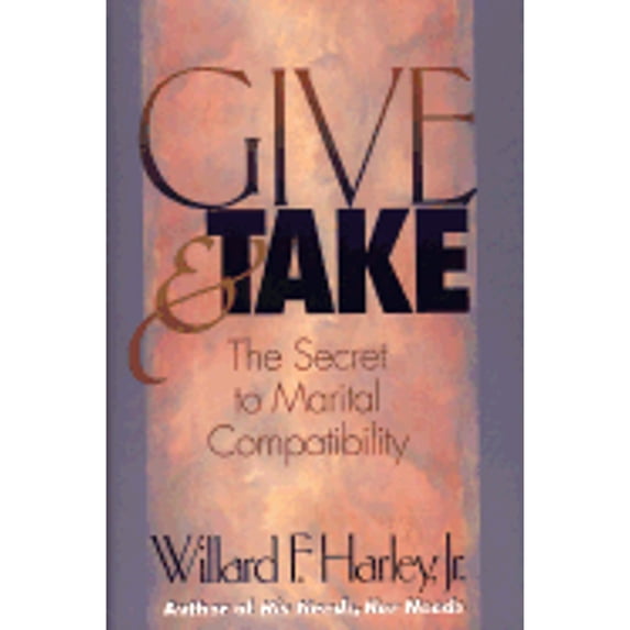 Pre-Owned Give & Take: The Secret to Marital Compatibility (Hardcover) 0800717260 9780800717261
