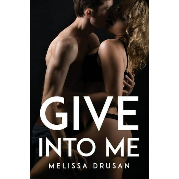 Give into Me (Paperback)