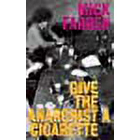 Give the Anarchist a Cigarette (Paperback) by Mick Farren