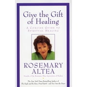 Give the Gift of Healing A Concise Guide to Spiritual Healing, Paperback