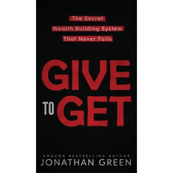 Give to Get, (Hardcover)