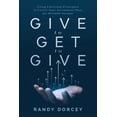 thumbnail image 1 of Give to Get to Give: Using Universal Principles to Create Your Investment Plan for Reliable Income, (Hardcover), 1 of 1