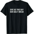 thumbnail image 1 of Give us this Day our Daily BreadT-ShirtMen's and women's short-sleeved pure cotton shirts, 1 of 6