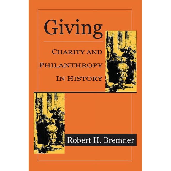 Giving: Charity and Philanthropy in History, (Paperback)