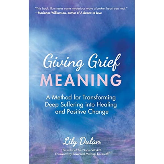 Pre-Owned Giving Grief Meaning: A Method for Transforming Deep Suffering Into Healing and Positive Change (Death and Bereavement, Spiritual Healing, Grief Gift) (Paperback) 1642503134 9781642503135