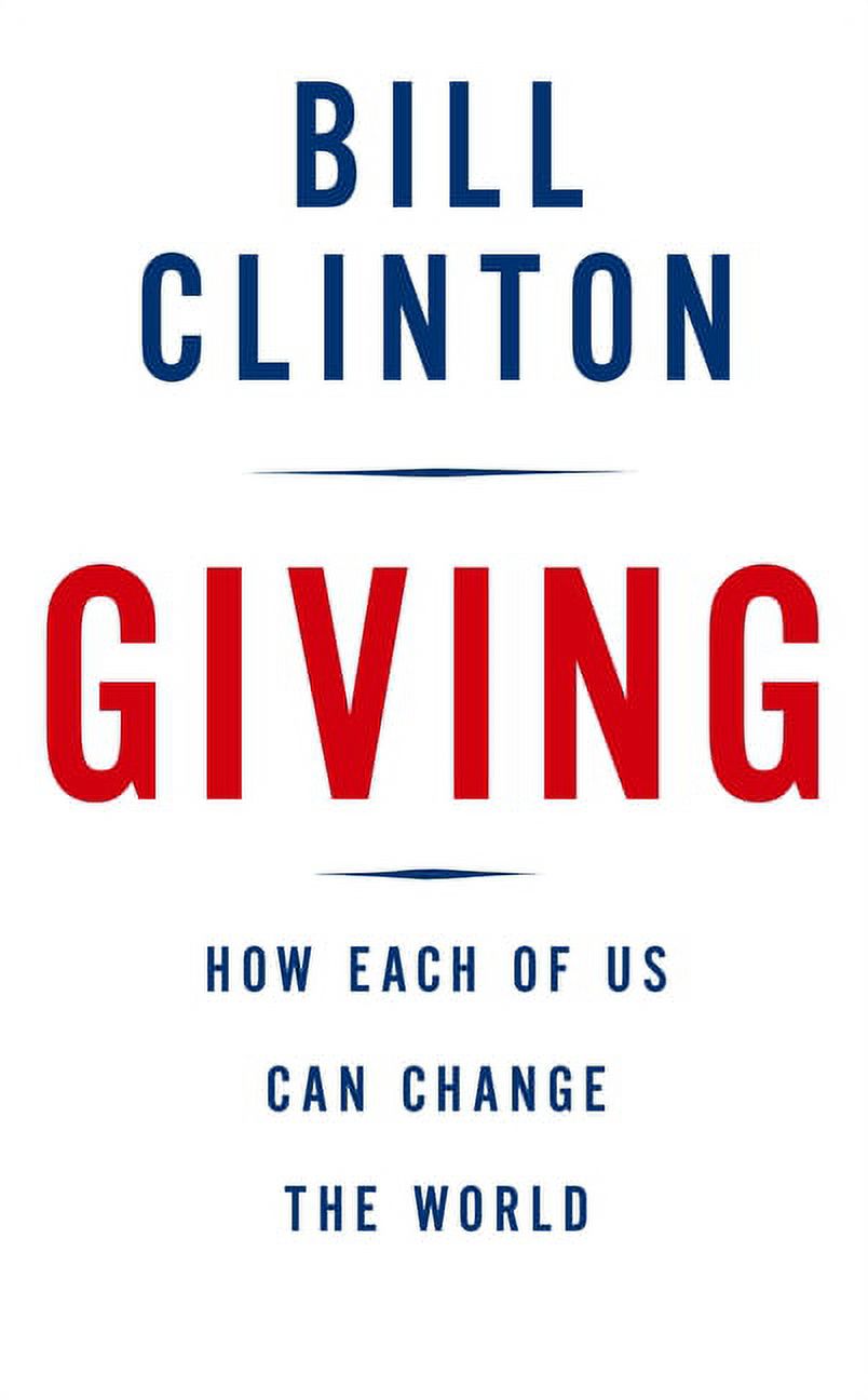Giving: How Each of Us Can Change the World, (Hardcover)