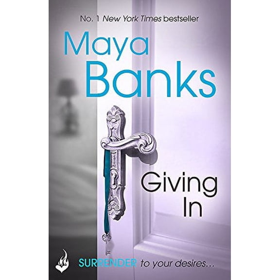 Giving In: Surrender Trilogy Book 2 Maya Banks (Paperback)