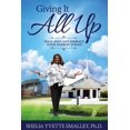thumbnail image 1 of Giving It All Up: Walk Away and Embrace Your Passion Today! (Paperback), 1 of 1