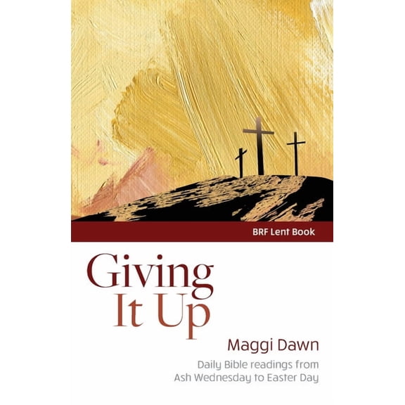 Giving It Up: Daily Bible readings from Ash Wednesday to Easter Day, (Paperback)