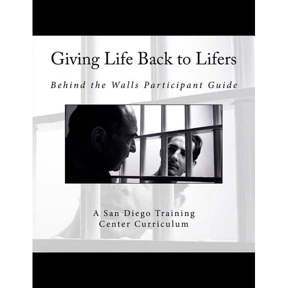 Giving Life Back to Lifers: Training Center Edition, (Paperback)