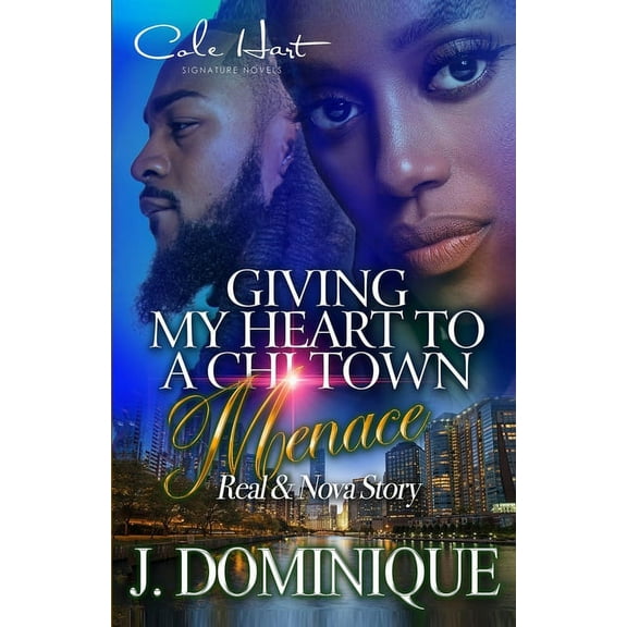 Giving My Heart To A Chi-Town Menace: Real & Nova Story: Standalone (Paperback) by J Dominique