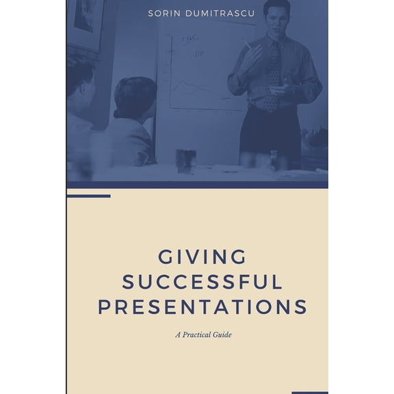 Strategic: Giving Successful Presentations : A Practical Guide (Series #5) (Paperback)