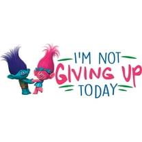 I'm Not Giving Up Today - Removable Trolls World Tour Movie Quotes Wall Decal | 16" x 40" Vinyl Home Poppy And Branch Holding Hands Decor Design Kids Bedroom Living Room Dolls Decoration Sticker