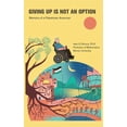 thumbnail image 1 of Giving Up Is Not an Option: Memoirs of a Palestinian American, (Hardcover), 1 of 1