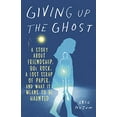 thumbnail image 1 of Pre-Owned Giving Up the Ghost: A Story about Friendship, 80s Rock, a Lost Scrap of Paper, and What It Means to Be Haunted (Paperback) 0385342438 9780385342438, 1 of 1