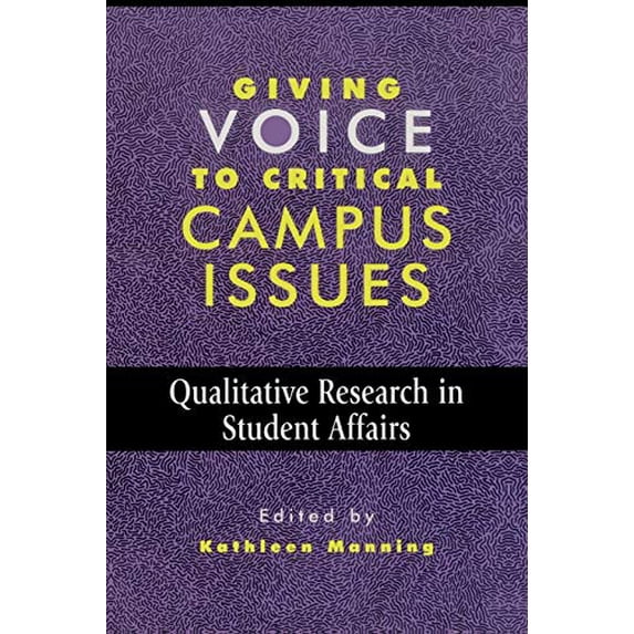 Pre-Owned Giving Voice to Critical Campus Issues: Qualitative Research in Student Affairs (Paperback) 1883485142 9781883485146