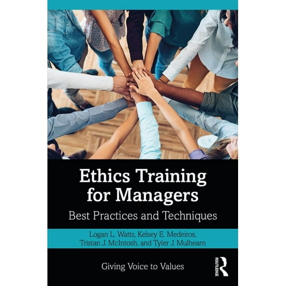 Giving Voice to Values Ethics Training for Managers: Best Practices and Techniques, (Paperback)
