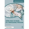 thumbnail image 1 of Giving Voice to Values Giving Voice to Values as a Professional Physician: An Introduction to Medical Ethics, (Paperback), 1 of 1