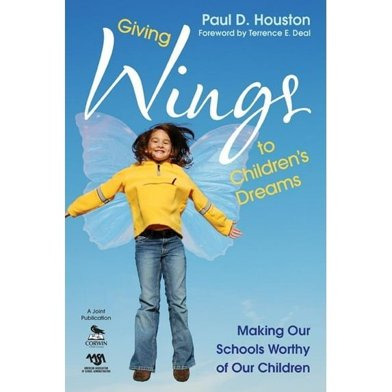 Giving Wings to Children's Dreams: Making Our Schools Worthy of Our Children, (Paperback)