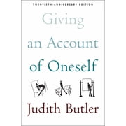 Giving an Account of Oneself Twentieth Anniversary Edition, with a New Preface by the Author, Paperback