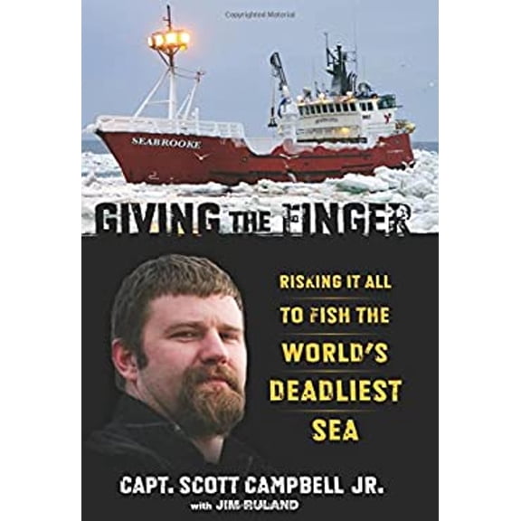 Pre-Owned Giving the Finger: Risking It All to Fish the World's Deadliest Sea (Hardcover) 0762791314 9780762791316