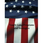 Youth Gang Programs and Strategies Paperback