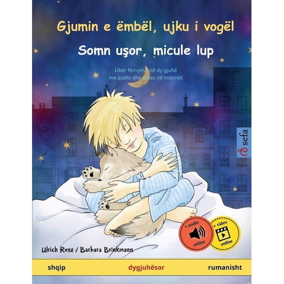 Sefa Libra Me Ilustrime N Dy Gjuh Gjumin e mbl, ujku i vogl - Somn uor, micule lup (shqip - rumanisht): Libr fmijsh n dy gjuh, me audio dhe , (Paperback)