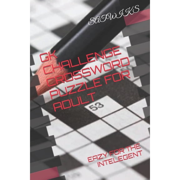 Gk Challenge Crossword Puzzle for Adult: Eazy for the Intelegent (Paperback)