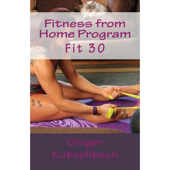 Gkfit Training Programs: Fitness from Home Program: Fit 30 (Paperback)