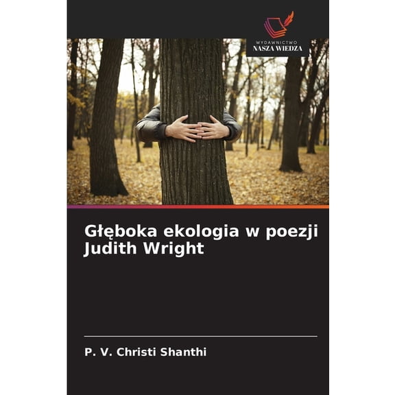Glboka ekologia w poezji Judith Wright, (Paperback)