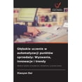 thumbnail image 1 of Gl&amp;#281;bokie uczenie w automatyzacji punktÃ³w sprzeda&amp;#380;y: Wyzwania, innowacje i trendy, (Paperback), 1 of 1