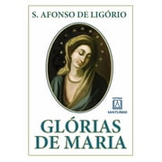 Gl rias de Maria com indica o de leituras e ora es para dois meses marianos Paperback