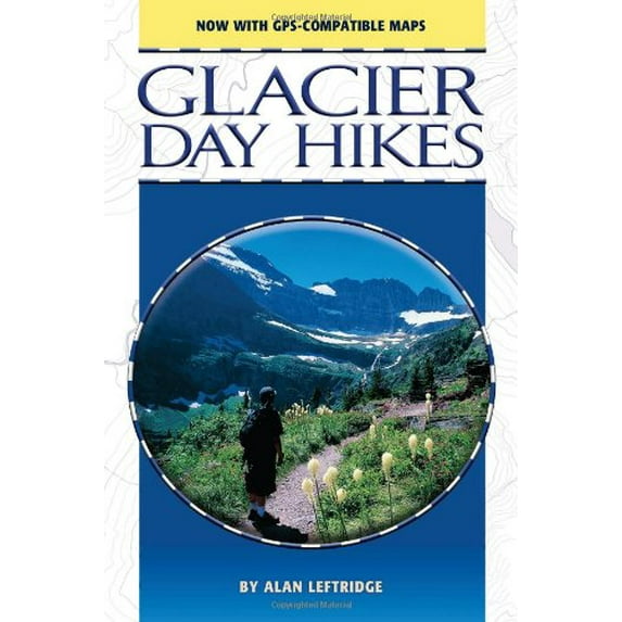 Pre-Owned Glacier Day Hikes: Now with GPS Compatible Maps (Updated) (Paperback) 1560372486 9781560372486