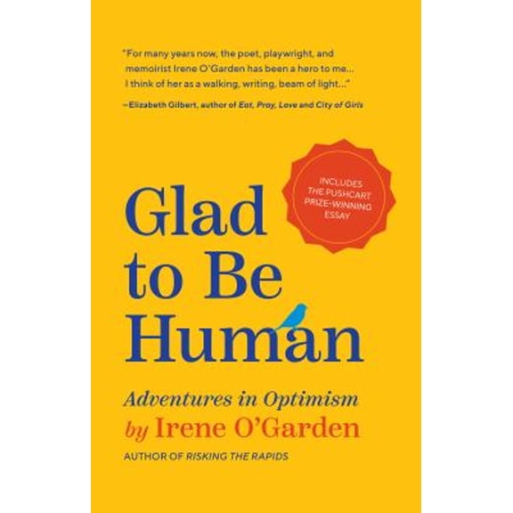 Pre-Owned Glad to Be Human: Adventures in Optimism (Positive Thinking Book, for Fans of Learned Optimism, Anne Lamott, or Elizabeth Gilbert) (Paperback) 1642502464 9781642502466