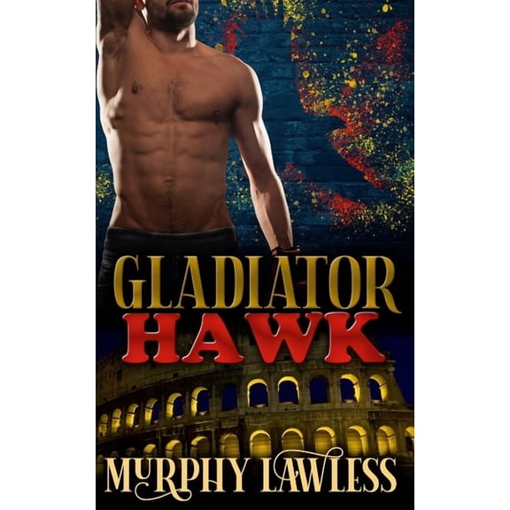 Gladiator Shifters: Gladiator Hawk (Series #3) (Paperback)